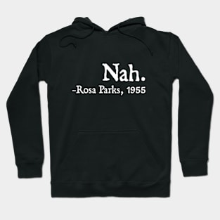 Nah Rosa Parks Quote, Black History, Black Queen, African American Hoodie